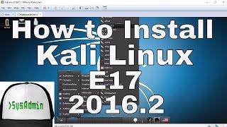 How to Install Kali Linux 2016.2 E17 (Enlightenment) + Review + VMware Tools on VMware Workstation