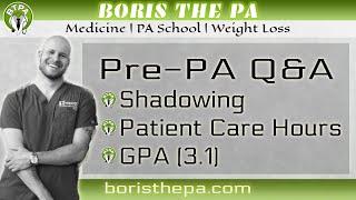 Shadowing, patient care hours (PCE), and GPA for PA school | pre PA Q&A