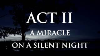 Act II: A Miracle On A Silent Night - A HERO FOR THE WORLD