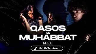 || Qasos va muhabbat || Habib Temirov 1 - qism