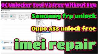 QC Unlocker Tool V2 Free Without Key - 100% Working | Oppo Realme Samsung imei repair free