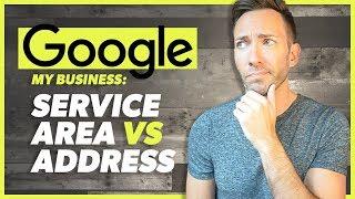 Google Maps Service Area vs Physical Address: The Full Breakdown