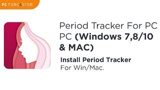 Period Tracker: How To Download And Install Period Tracker in PC (Windows 7,8/10 or MAC)