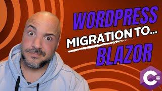 LIVE CODING - WordPress Migration to Blazor