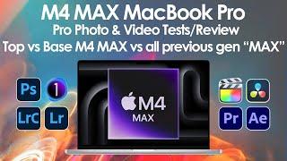 M4 MAX is $500 Upgrade Worth it & Pro Photo & Video test on Every MAX from M1 MAX