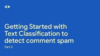 Getting started with text classification to detect comment spam