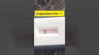 Faint Positive line or Evaporation Line 