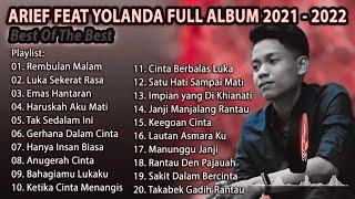 ARIEF PUTRA FULL FEAT YOLANDA 2021-2022 - REMBULAN MALAMTAK SEDALAM INI- TERPOPULER TANPA IKLAN
