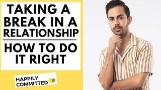 How to Deal With Taking a Break in a Relationship