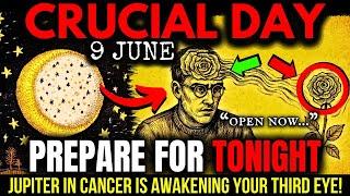 Hitting TOMORROW: Jupiter in Cancer TRIGGERS Your THIRD EYE! Prepare for Spiritual AWAKENING! 9 JUNE