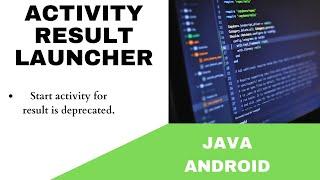 ANDROID - ACTIVITY RESULT  LAUNCHER TUTORIAL IN JAVA