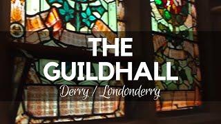 The Guildhall - Most Impressive Landmark in Londonderry