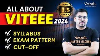 All About VITEEE Exam 2024 | Admission, Eligibility, Exam Pattern, Cut-off | Harsh Sir @VedantuMath