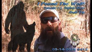 "THE BIGFOOT RIVER ROAD-TRIP" EPISODE #3. I FOUND HIM! .. I FOUND THE WOLF! Please Read Below