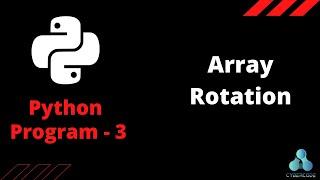 Python Programs Examples || Program - 3 || Array Rotation