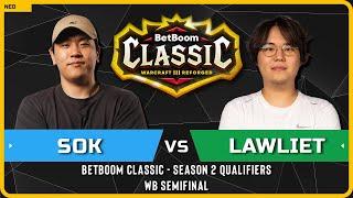 WC3 - [HU] Sok vs LawLiet [NE] - WB Semifinal - BetBoom Classic Season 2