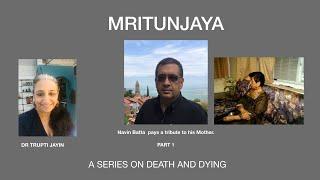 MRITUNJAYA -NAVIN BATTA - PART 1