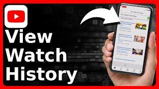 How To View YouTube Watch History