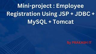 31-Mini-Project | Employee Registration Using JSP + JDBC + MySQL+ Tomcat