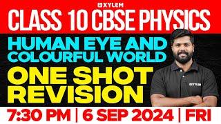 Class 10 CBSE Physics | Human Eye and Colourful World | One Shot Revision | Xylem Class 10 CBSE