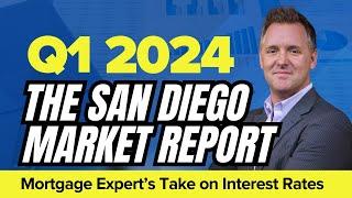 The San Diego Market Report   Q1 2024 - Mortgage Experts Take On Interest Rates