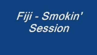 Fiji - Smokin' Session