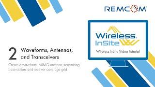 Wireless InSite Outdoor Propagation Tutorial Series Part 2: Waveforms, Antennas, and Transceivers