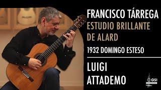 Luigi Attademo performs Francisco Tarrega's "Estudio Brillante de Alard" on a 1932 Domingo Esteso