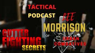 TACTICAL PODCAST 41 LEE MORRISON OF URBAN COMBATIVES