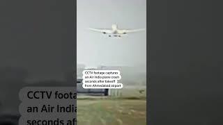 CCTV of Air India crash near Ahmedabad airport