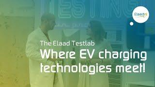 The Elaad Testlab, where EV charging technologies meet!