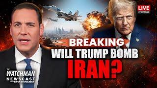 Trump Demands Iran SURRENDER; U.S. Joining Israel to Attack Nuclear Sites? | Watchman Newscast LIVE