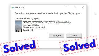 Fix File In Use The action can't be completed because the file is open in COM Surrogate