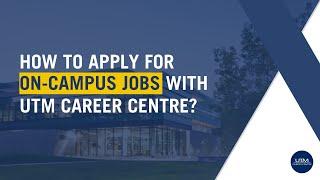 How to Apply for On-Campus Career Centre Jobs- University of Toronto Mississauga