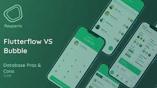 flexperts LIVE - Flutterflow VS Bubble - Database Pros & Cons