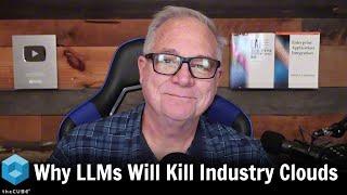 Ep. 16 Why LLMs Will Kill Industry Clouds | AI Insights & Innovation