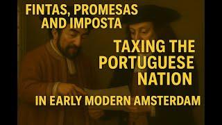 Fintas, Promesas, Imposta: Taxing the Portuguese Nation in Early Modern Amsterdam