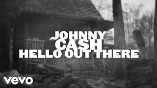 Johnny Cash - Hello Out There (Official Music Video)