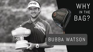 Why in the Bag? Bubba Watson