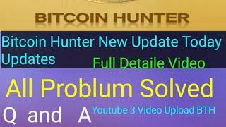 Bitcoin Hunter New Updates Todey Update Youtube Par 3 Video Upload BTH Channel Main Apps Youtube