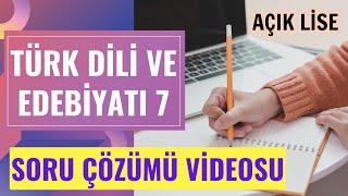 "TÜRK DİLİ VE EDEBİYATI 7" SORU ÇÖZÜMÜ. Açık Öğretim Lisesi Türk Dili ve Edebiyatı 7 Deneme Sınavı