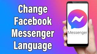 How To Change Facebook Messenger Language | Messenger Account Language Change Help | Messenger App