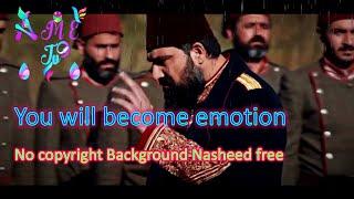 Sultan Abdul Hamid soundtrack||Tahsin Pasha song||No copyright claim background Nasheed
