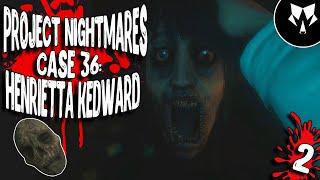 Project Nightmares Case 36: Henrietta Kedward - Теперь Страшнее