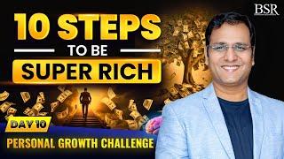 10 Steps to Be Super Rich |  Personal Growth Challenge | By Coach BSR