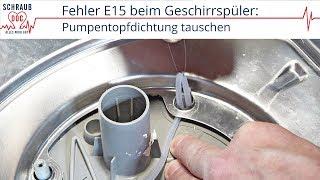 Bosch / Siemens Geschirrspüler Fehler E15 - Pumpentopfdichtung tauschen