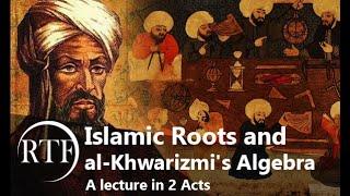 Islamic Roots and al-Khwarizmi's Algebra