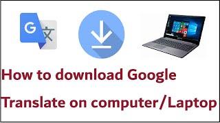 How to download Google Translate on computer