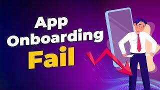 App Onboarding Fail & What To Do Instead