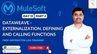 MULESOFT TRAINING DAY 13 DW EXTERNALIZATION , DEFINING AND USING FUNCTIONS IN DATAWEAVE